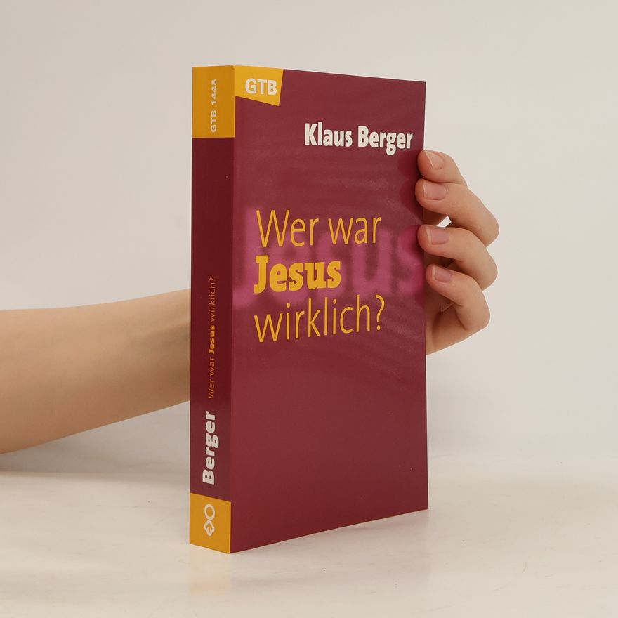 Klaus Berger Wer war Jesus wirklich?
