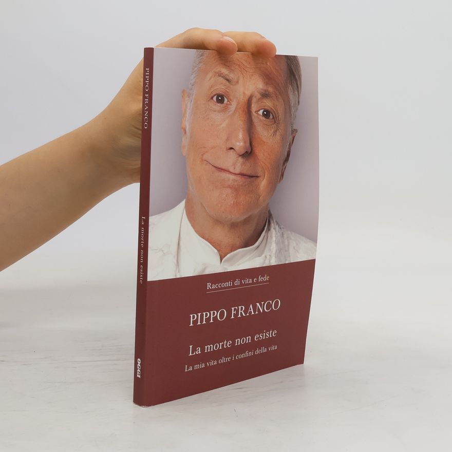 Pippo Franco La morte non esiste: la mia vita oltre i confini della vita