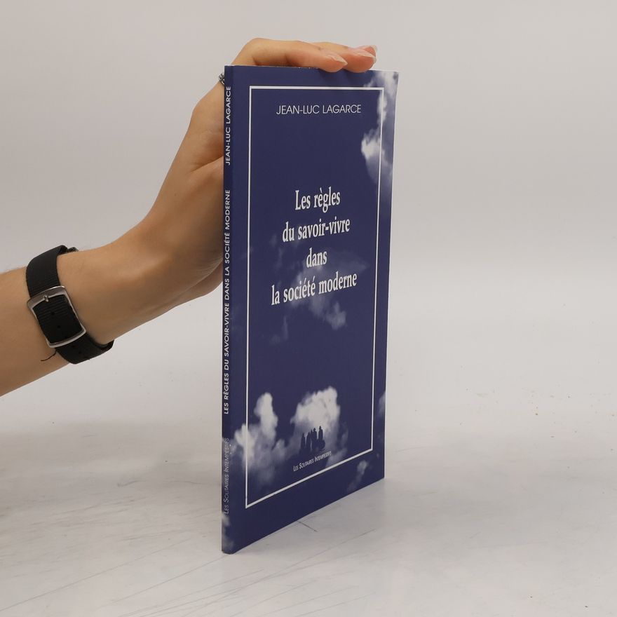 Jean Luc Lagarce Les règles du savoir-vivre dans la société moderne