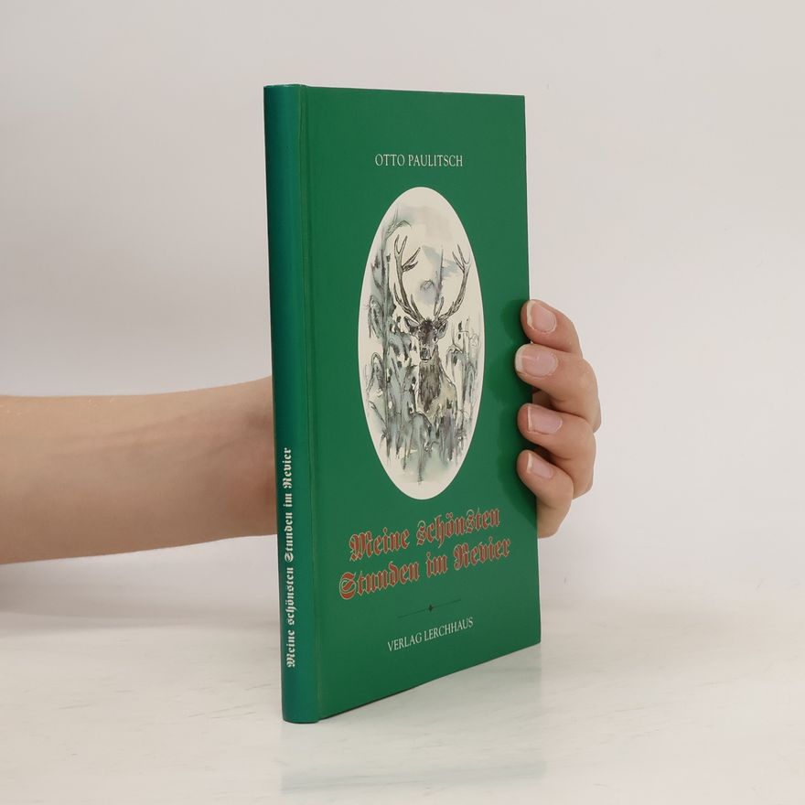 Otto Paulitsch Meine schönsten Stunden im Revier