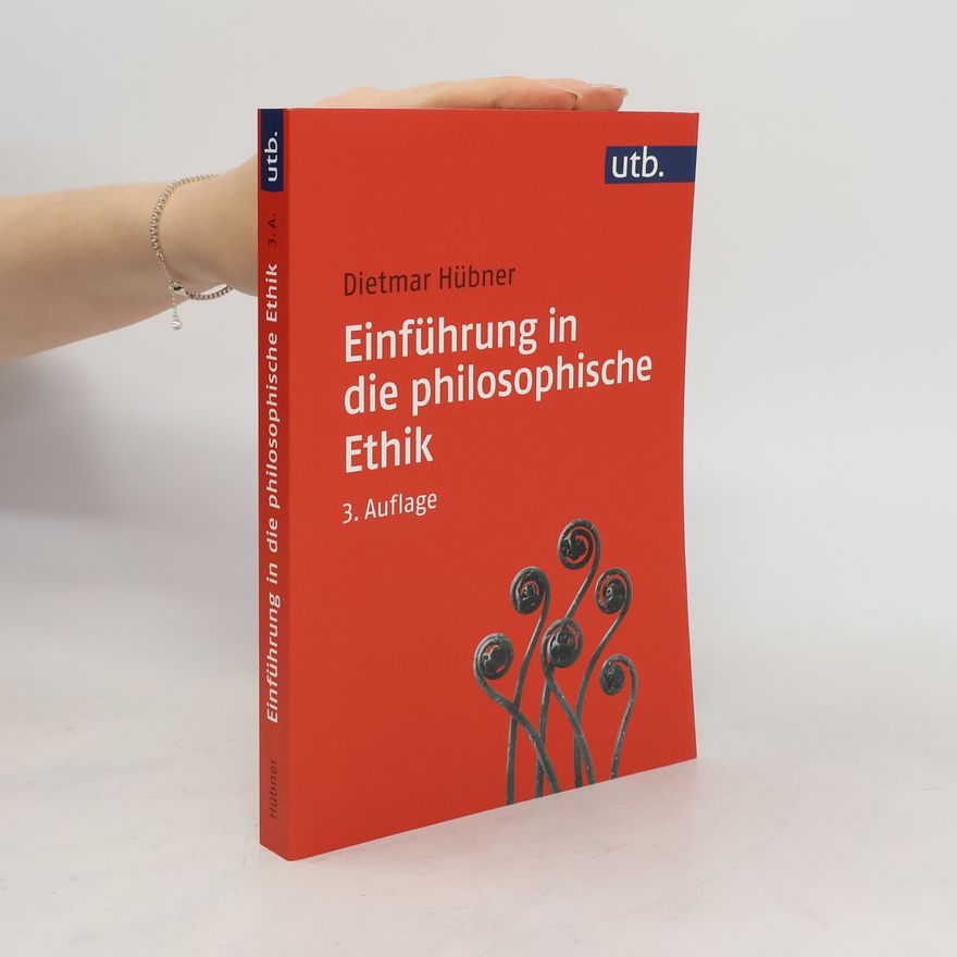 Dietmar Hübner Einführung in die philosophische Ethik