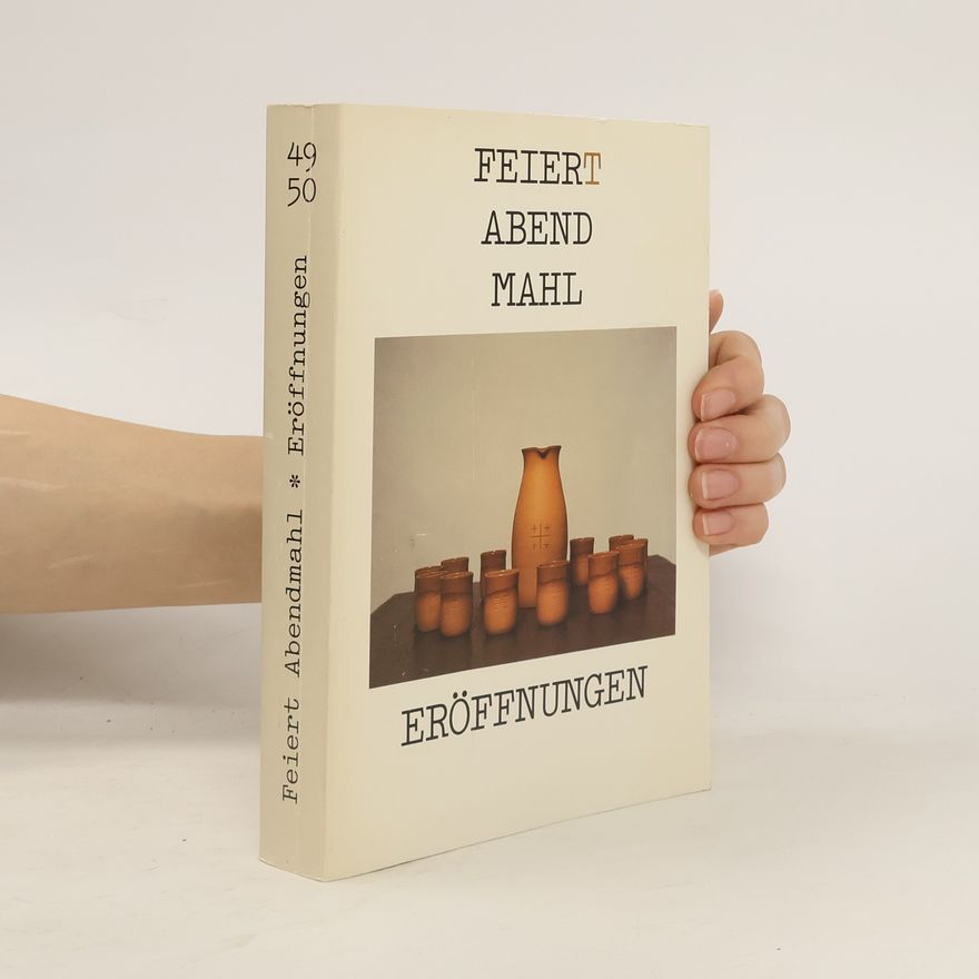 Autorenkollektiv Feiert Abendmahl 49/50. Eröffnungen