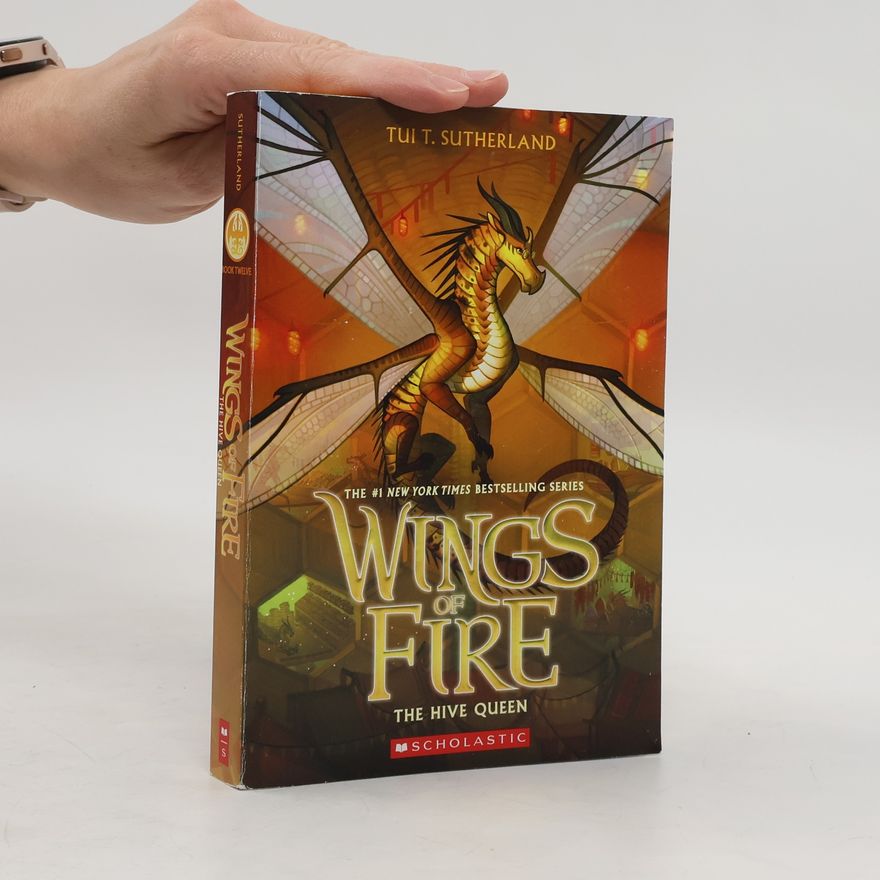 Tui Sutherland The Hive Queen (Wings of Fire, Book 12)