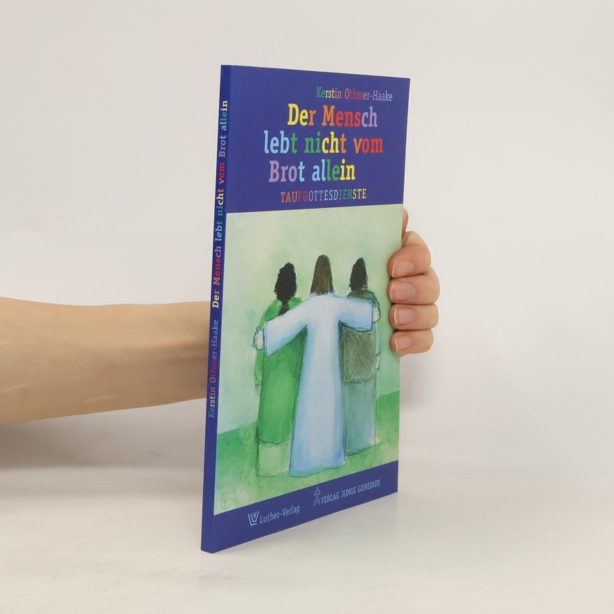 Kerstin Othmer-Haake Der Mensch lebt nicht vom Brot allein