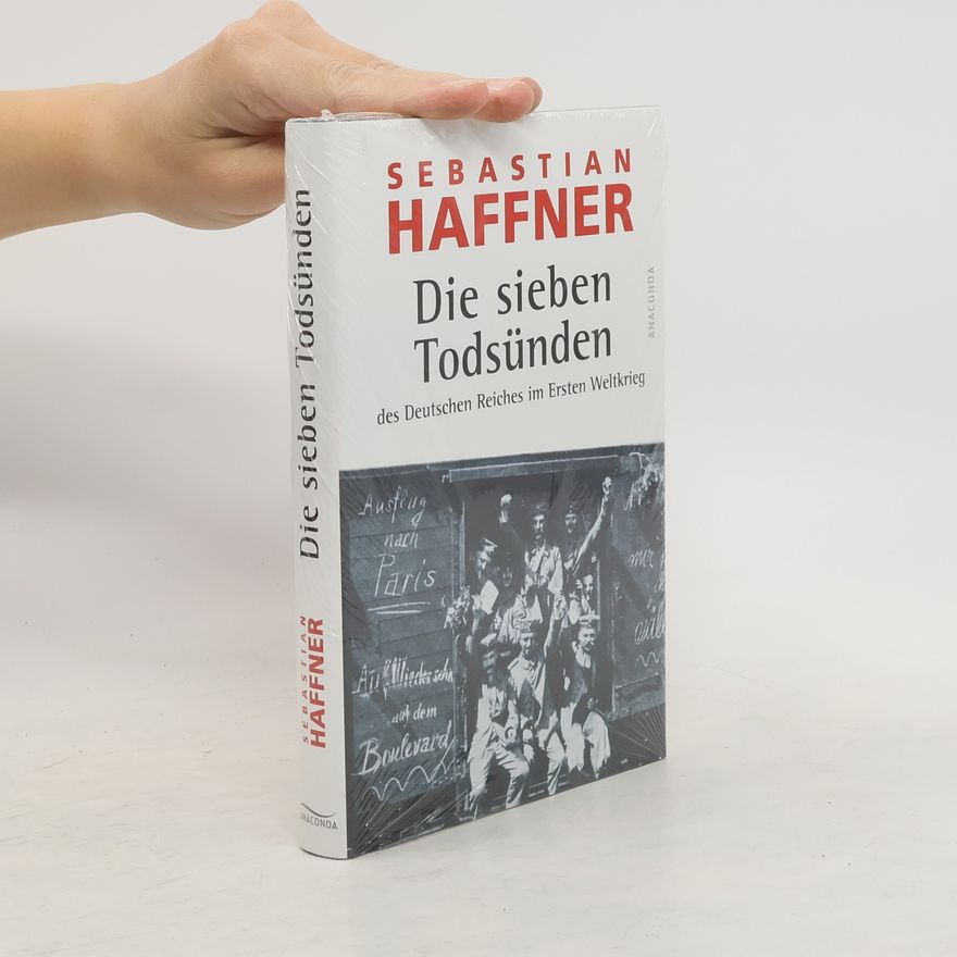 Sebastian Haffner Die sieben Todsünden des Deutschen Reiches im Ersten Weltkrieg