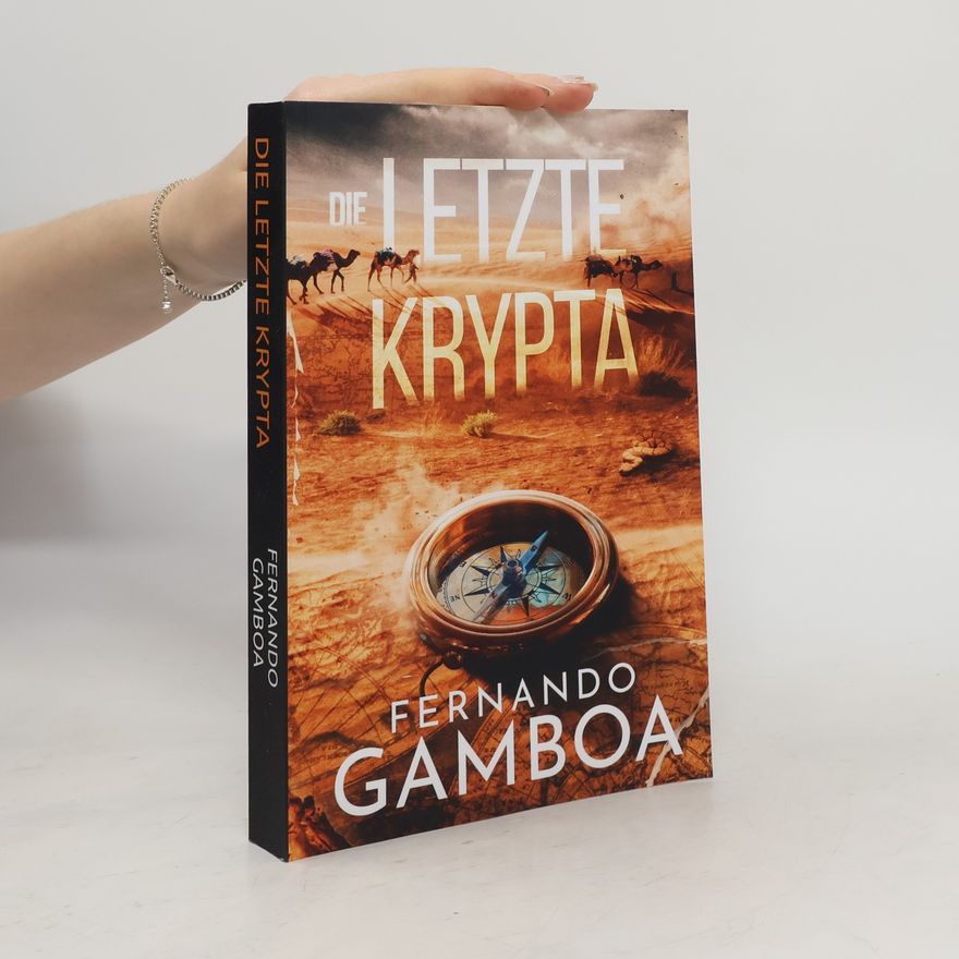 Fernando Gamboa DIE LETZTE KRYPTA (Die Abenteuer von Ulises Vidal, Band 1)