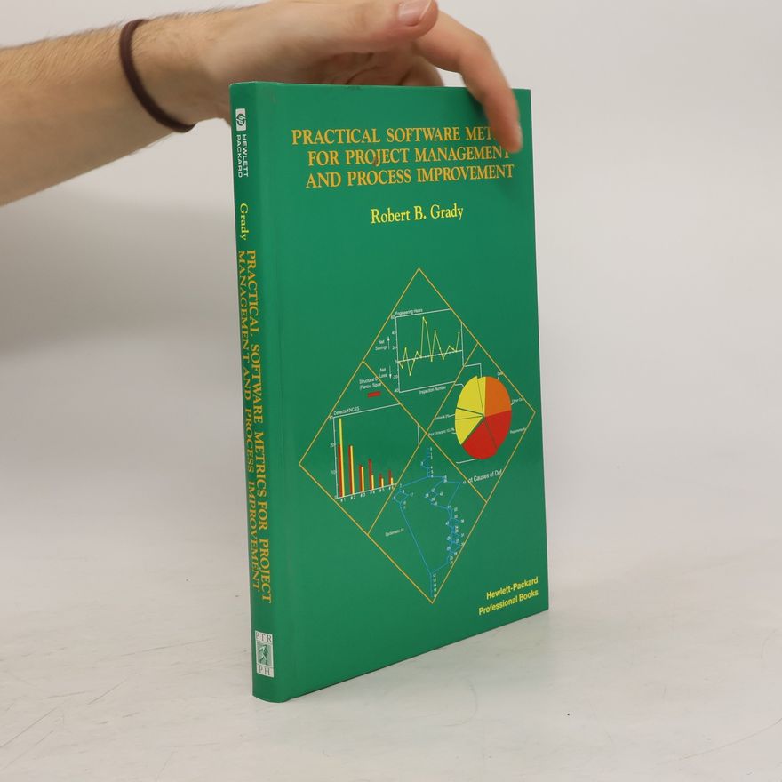 Robert B. Grady Practical Software Metrics for Project Management and Process Improvement