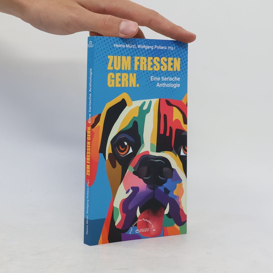 Wolfgang Pollanz Zum Fressen gern. Eine tierische Anthologie