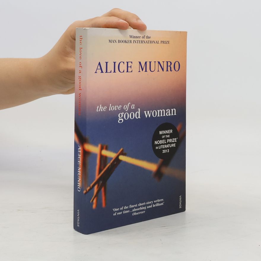 Alice Munro The Love of a Good Woman. Die Liebe einer Frau, englische Ausgabe