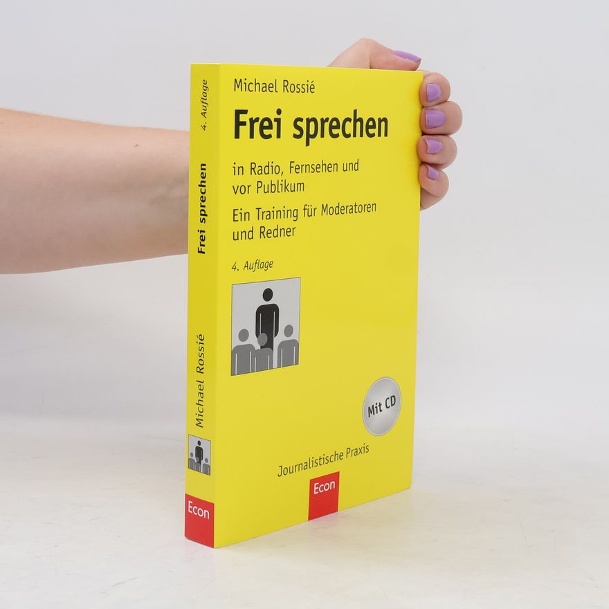 Michael Rossié Journalistische Praxis: Frei sprechen