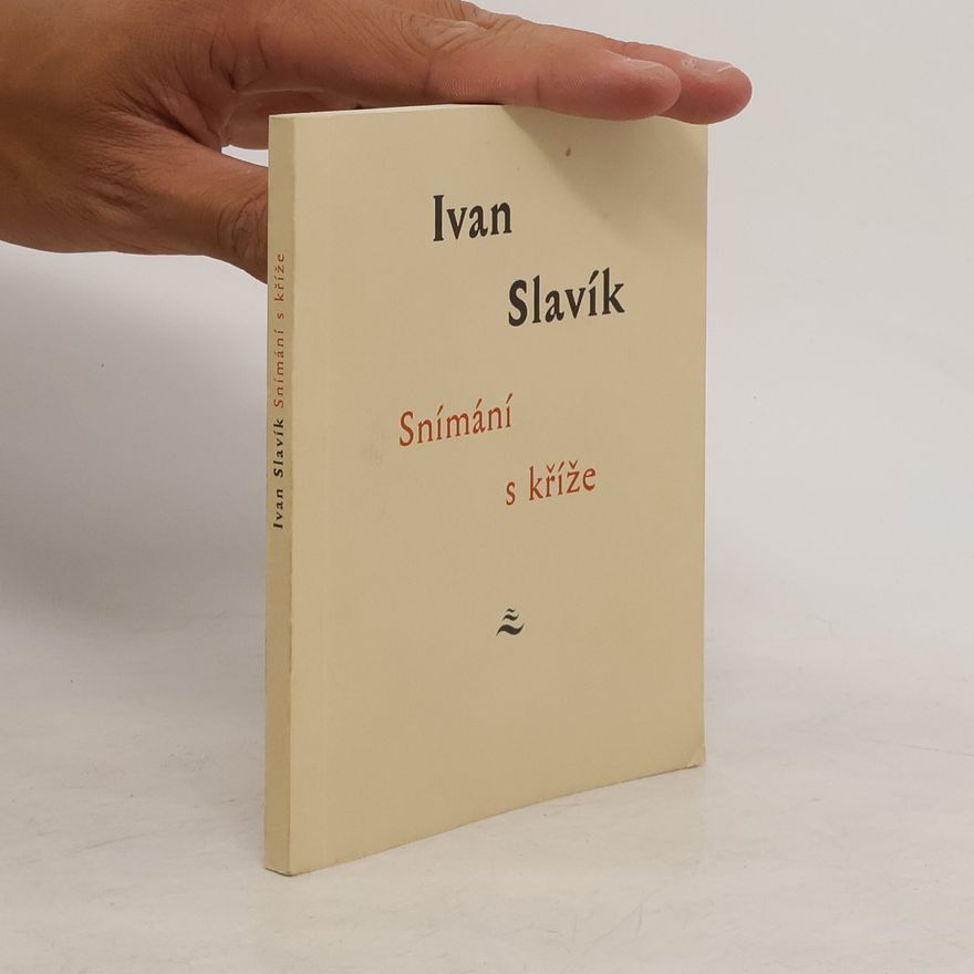 Ivan Slavík Snímání s kříže