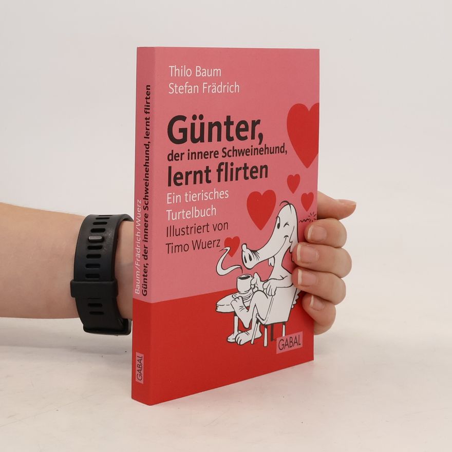 Thilo Baum Günter, der innere Schweinehund, lernt flirten
