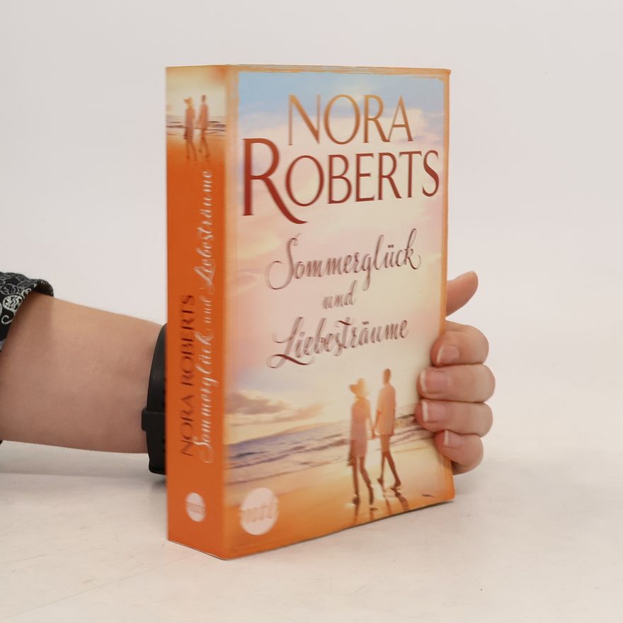 Nora Roberts Sommerglück und Liebesträume