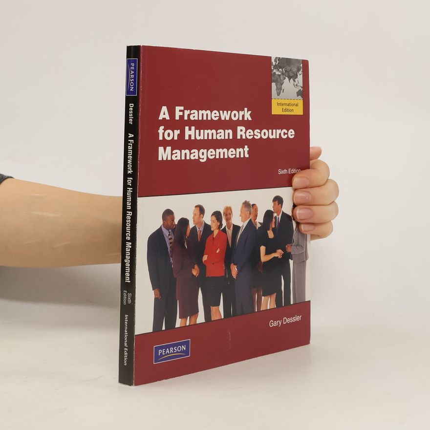 Gary Dessler A A Framework for Human Resource Management