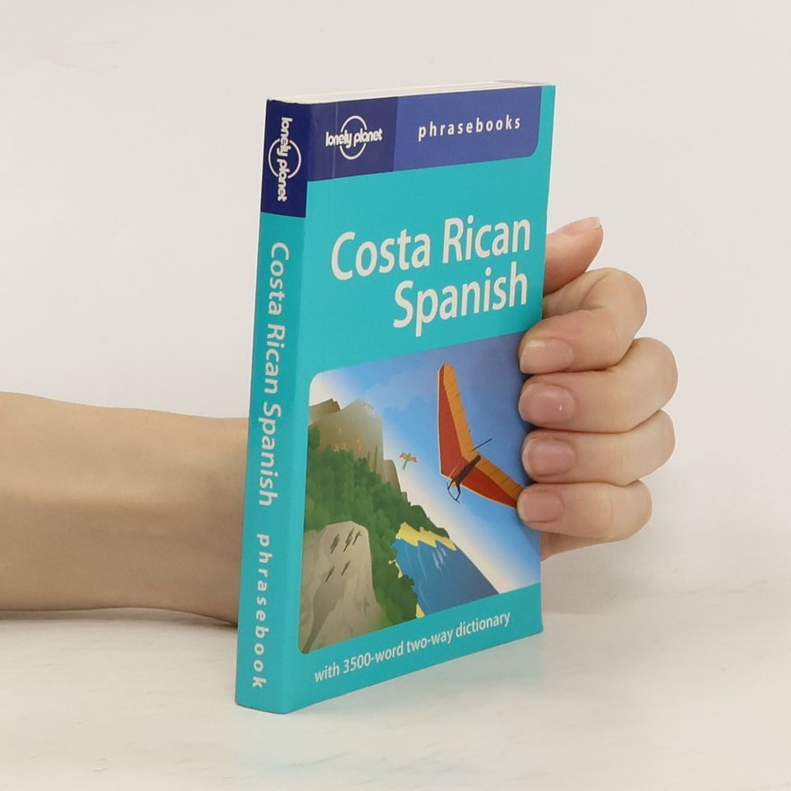 Thomas Kohnstamm Lonely Planet Phrasebooks: Costa Rican Spanish Phrasebook