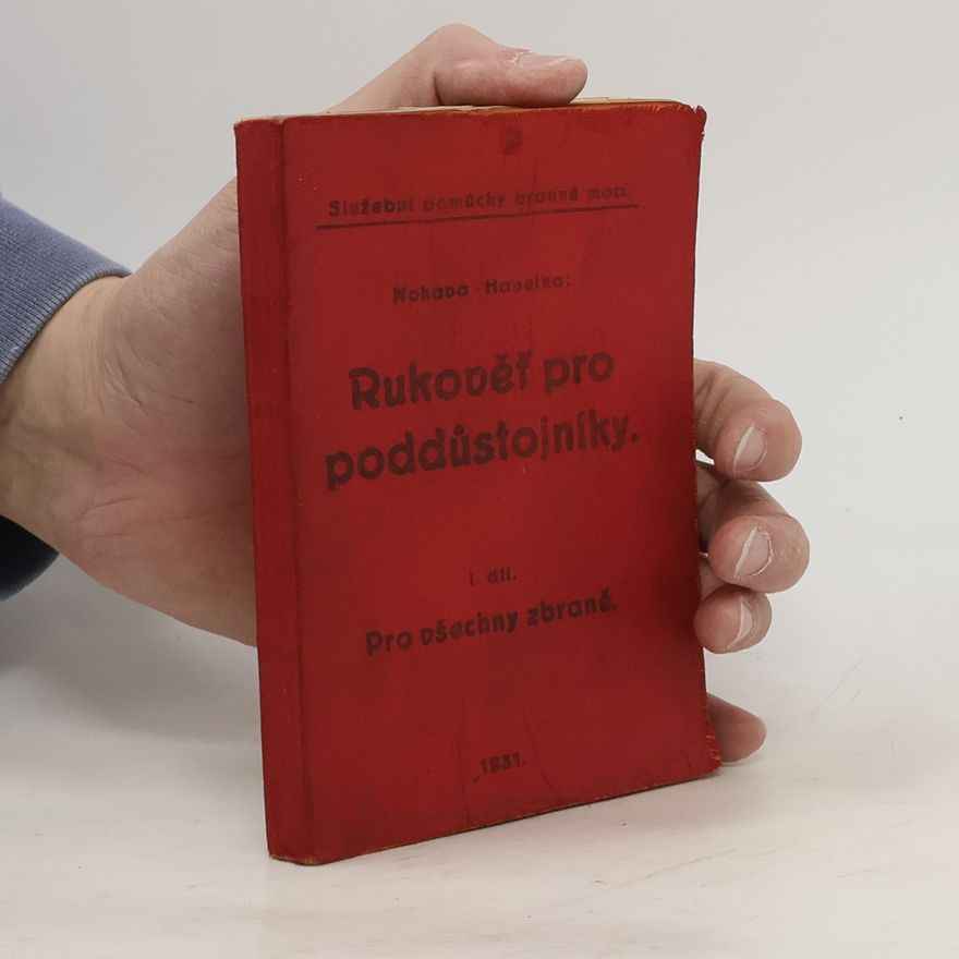 Karel Nohava Rukověť pro poddůstojníky : pro všechny zbraně. I. díl