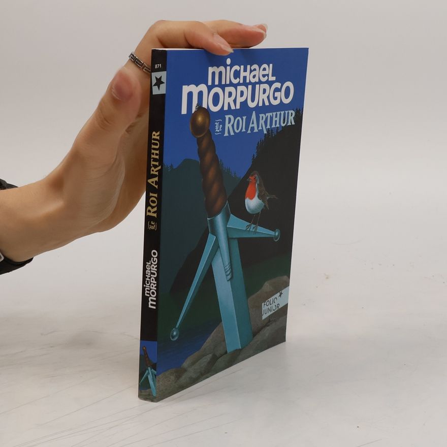 Michael Morpurgo Le roi Arthur