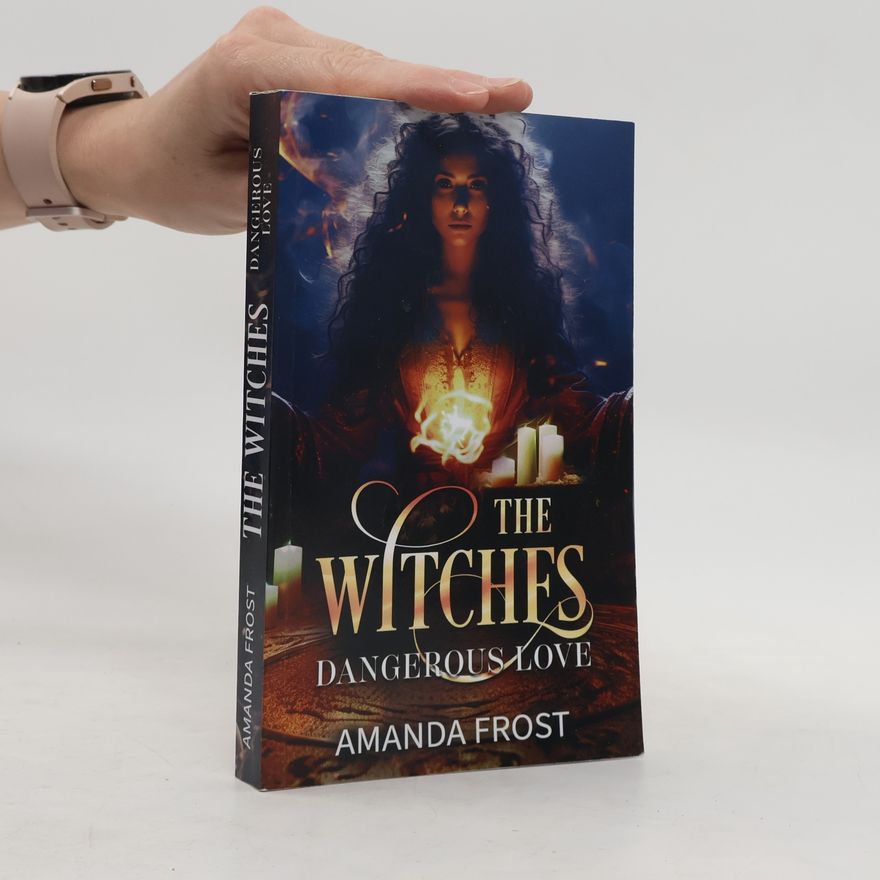 Amanda Frost The Witches - Dangerous Love: