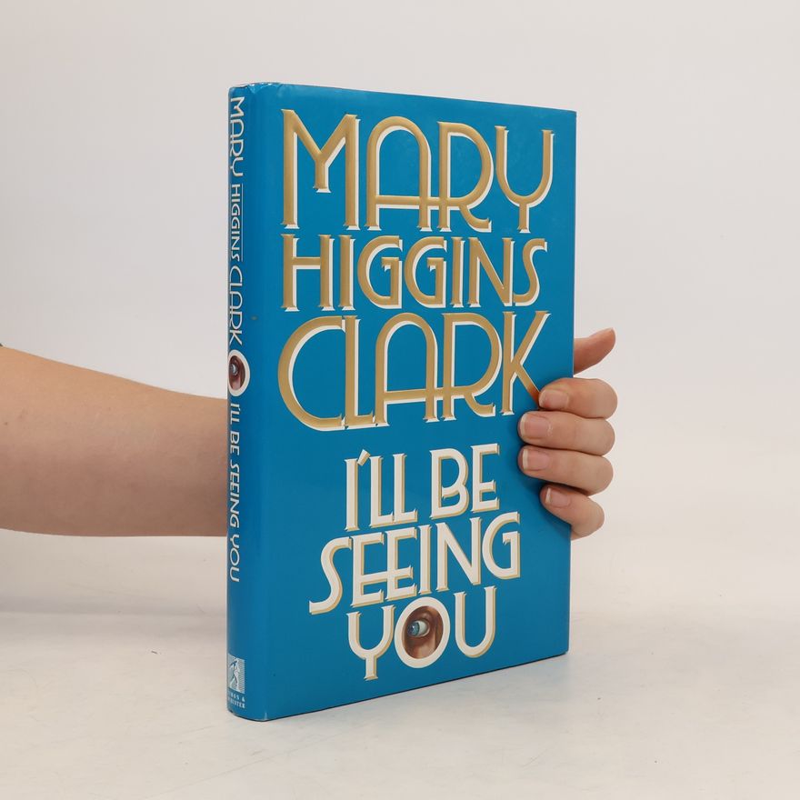 Mary Higgins Clark I'll Be Seeing You