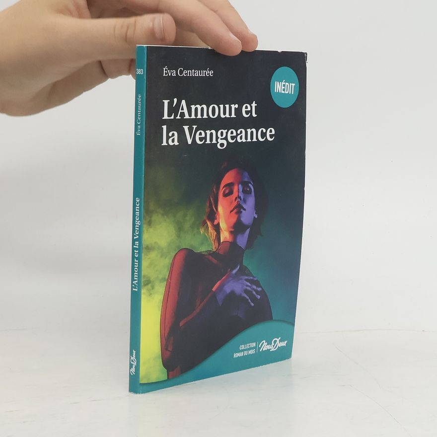 Éva Centaurée Les fureurs de l'amour et de la vengeance
