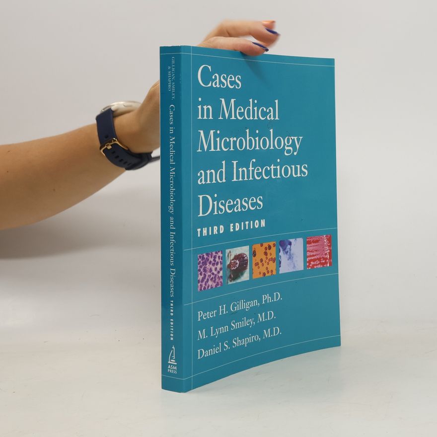 M. Lynn Smiley Cases in Medical Microbiology and Infectious Diseases