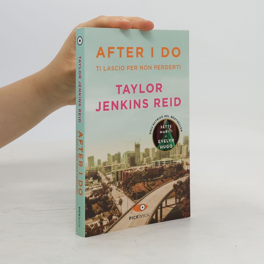 Taylor Jenkins Reid After I do. Ti lascio per non perderti