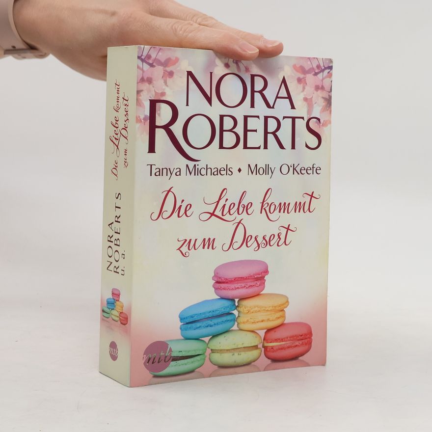Nora Roberts Die Liebe kommt zum Dessert