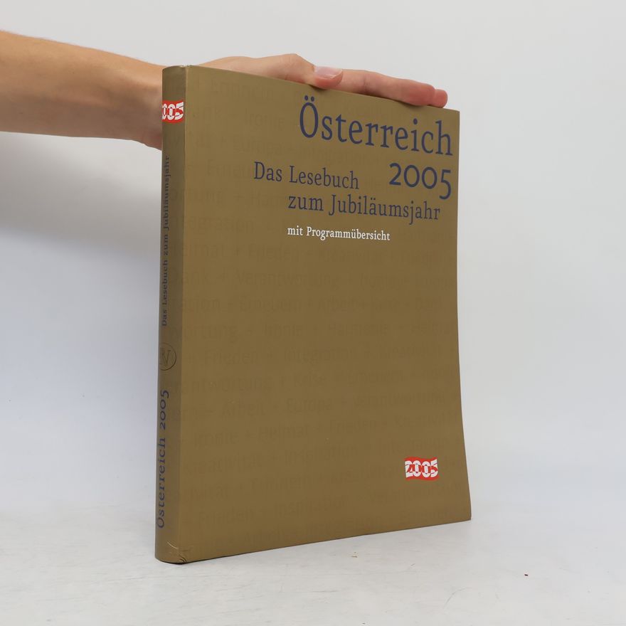 Teresa Indjein Österreich 2005: Das Lesebuch zum Jubiläumsjahr mit Programmübersicht