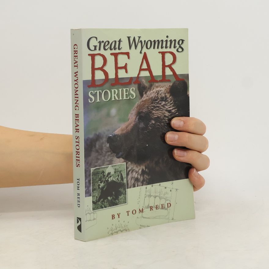 Tom Reed Great Wyoming Bear Stories