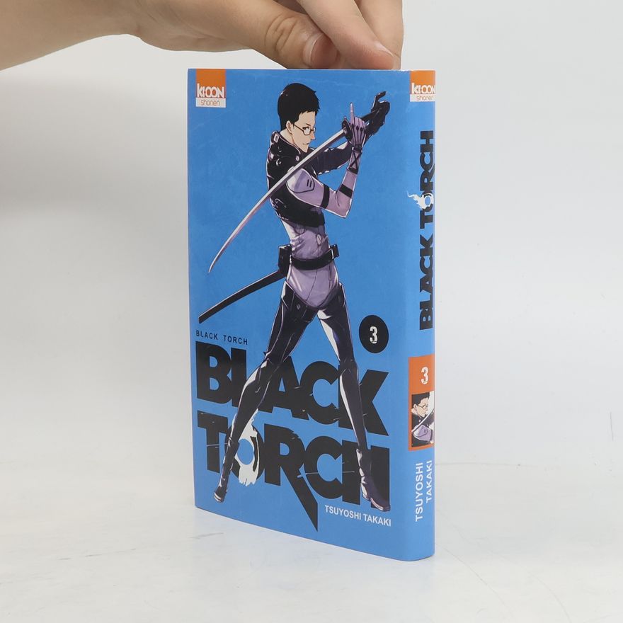 Tsuyoshi Takaki Black Torch - 3: Black Torch