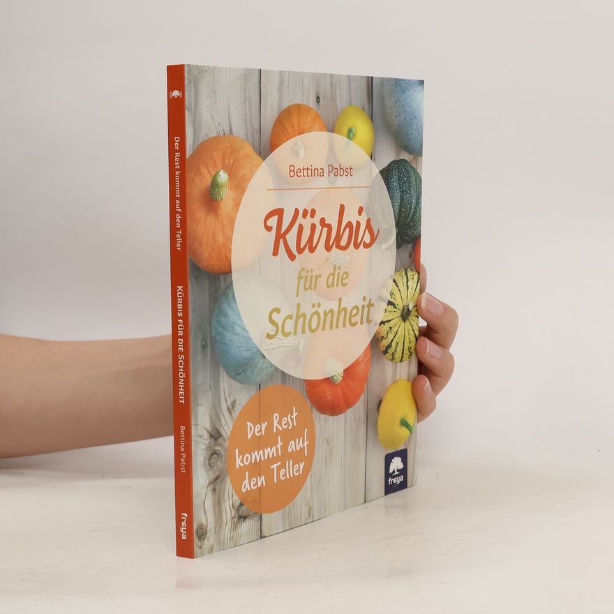 Bettina Pabst Kürbis für Schönheit und Genuss