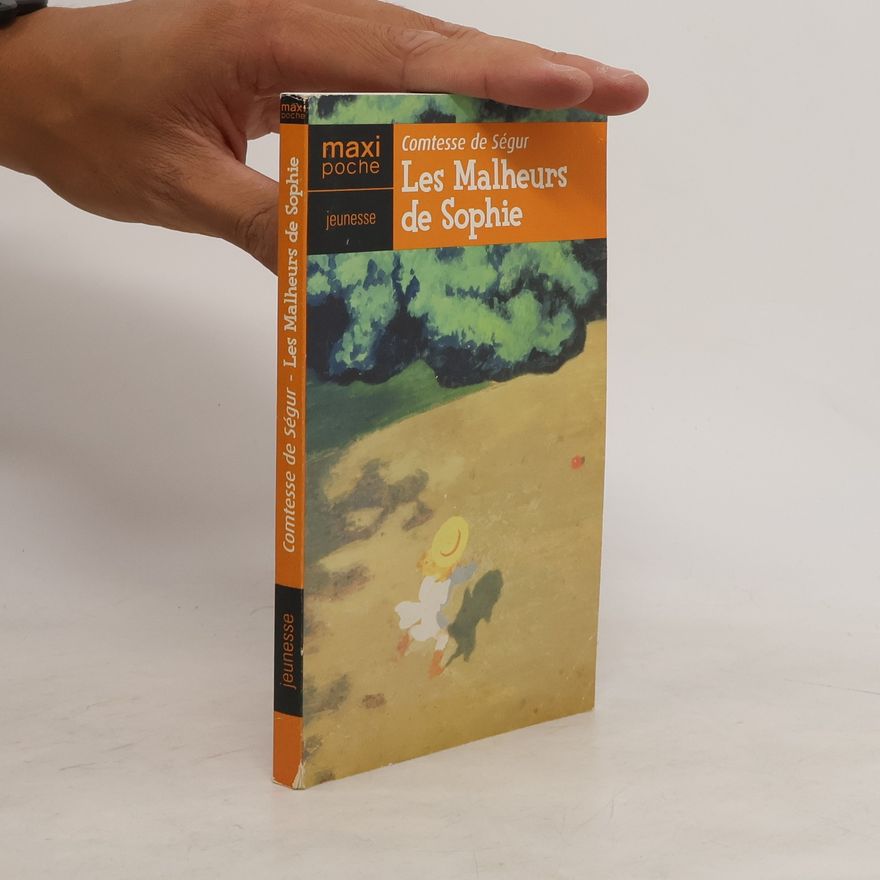 Sophie de Ségur Les Malheurs de Sophie