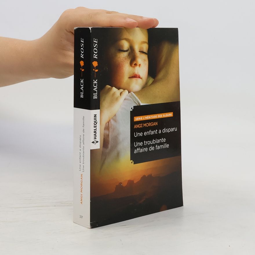 Angi Morgan L'héritage des Sloane - 1 & 2: Une enfant a disparu - Une troublante affaire de famille
