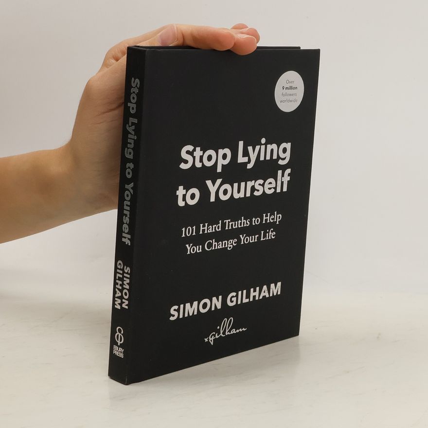 Simon Gilham Stop Lying to Yourself