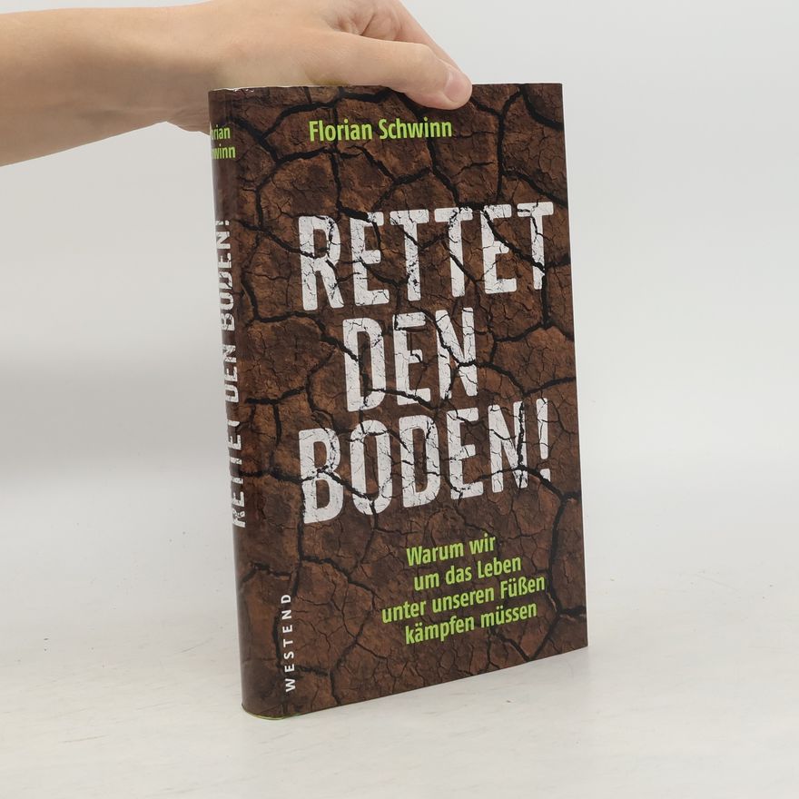 Florian Schwinn Rettet den Boden!