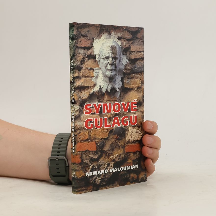 Armand Maloumian Synové Gulagu