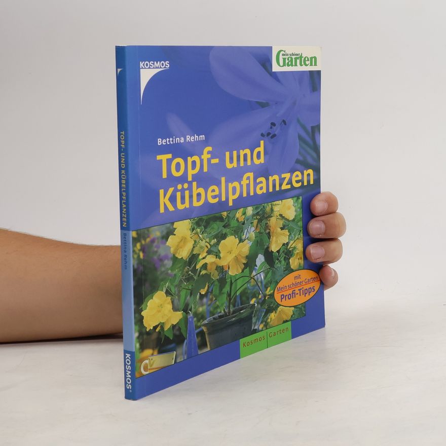 Bettina Rehm Wolters Topf- und Kübelpflanzen