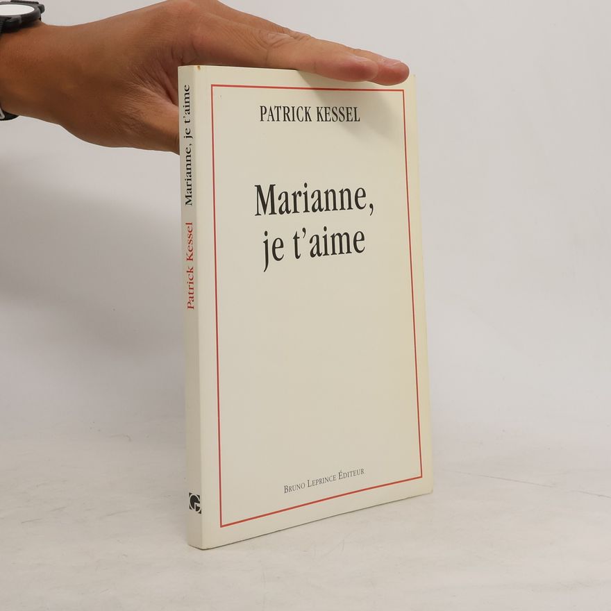 Patrick Kessel Marianne, je t'aime