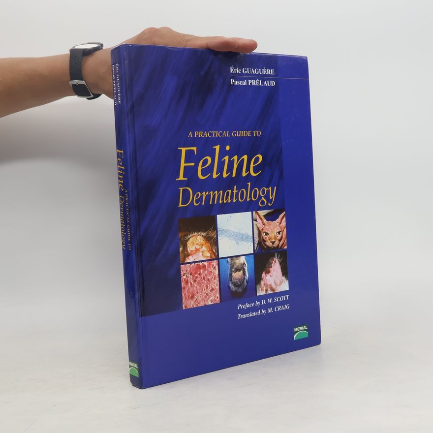 Eric Guaguere A Practical Guide to Feline Dermatology