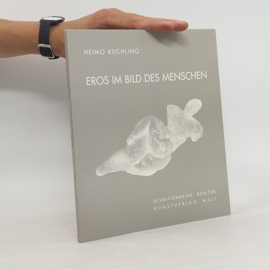 Heimo Kuchling Eros im Bild des Menschen