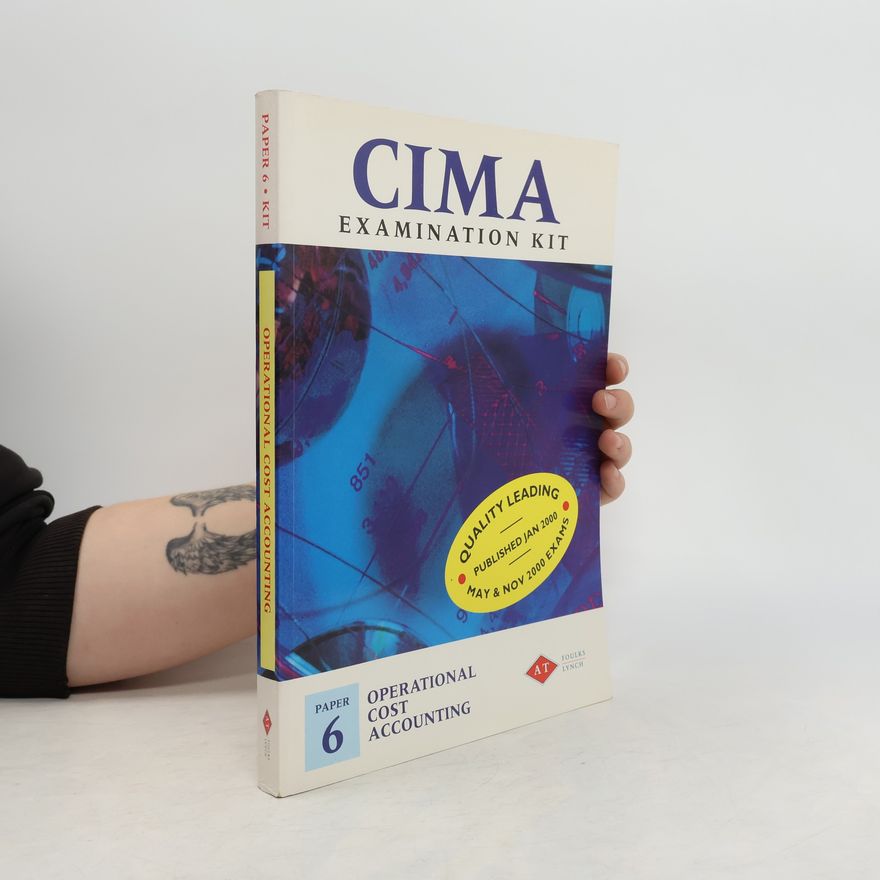 Chartered Institute of Management Accountants CIMA Examination Kit - 6: Operational Cost Accounting