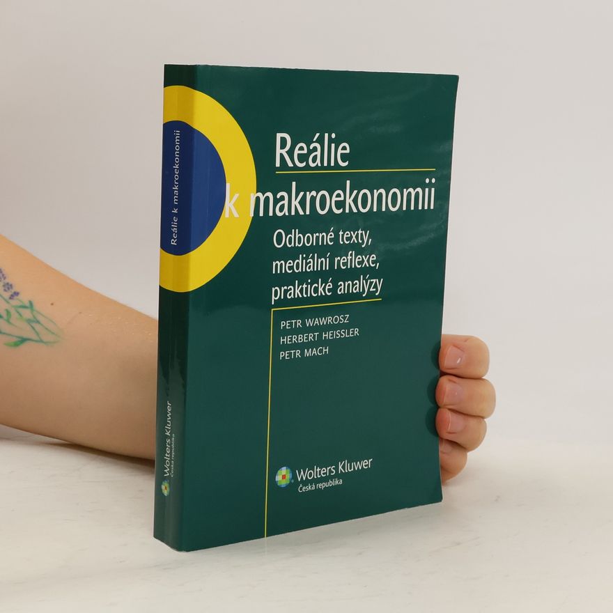 Herbert Heissler Reálie k makroekonomii. Odborné texty, mediální reflexe, praktické analýzy