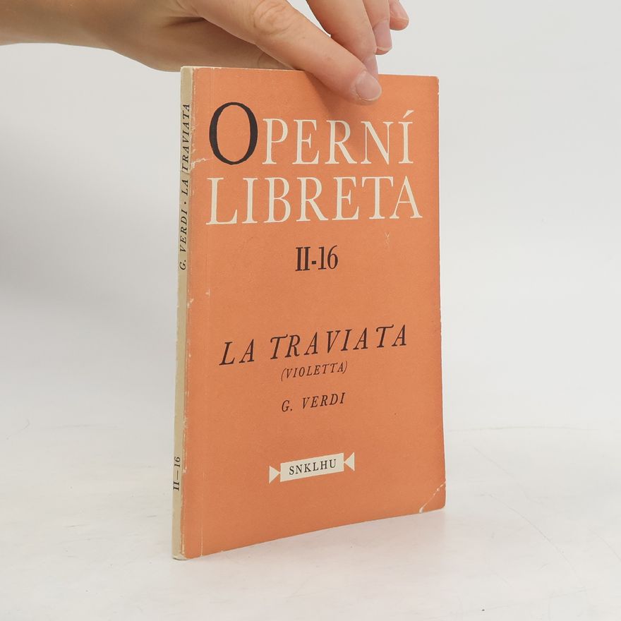 Giuseppe Verdi Operní libreta II-16. La Traviata (Violetta)