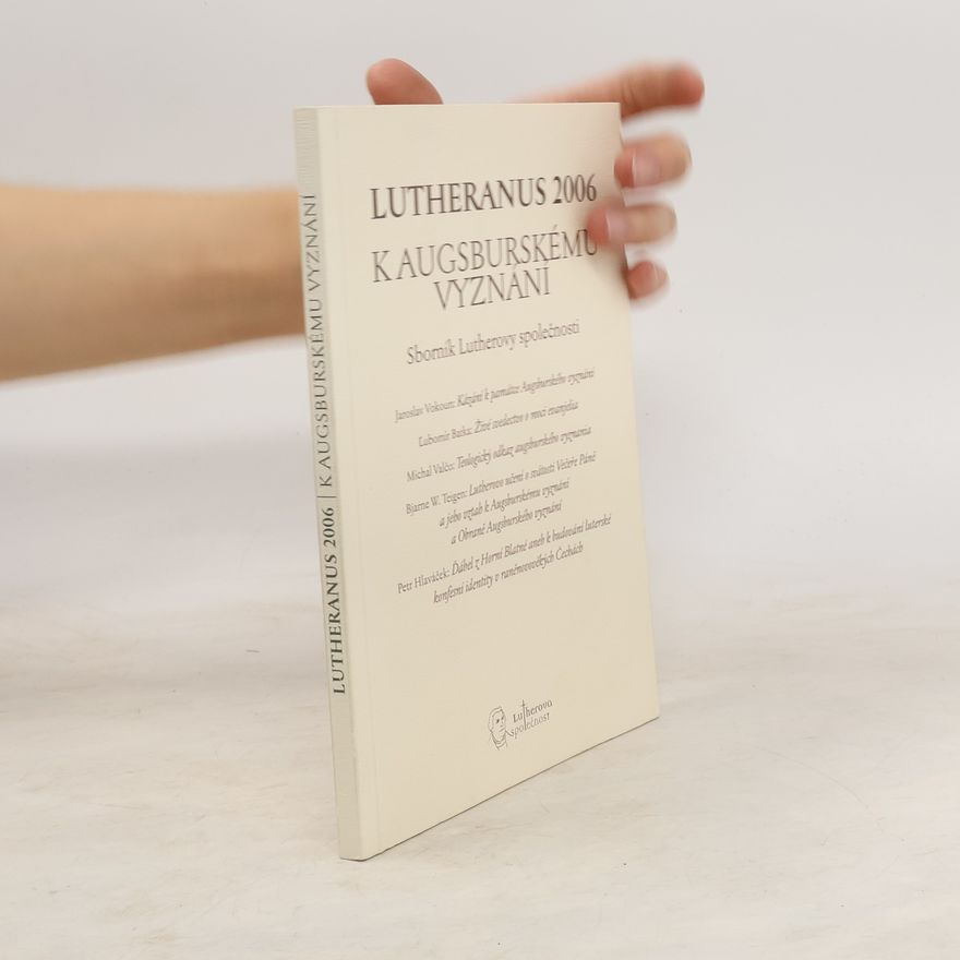 Various authors Lutheranus 2006: K augsburskému vyznání