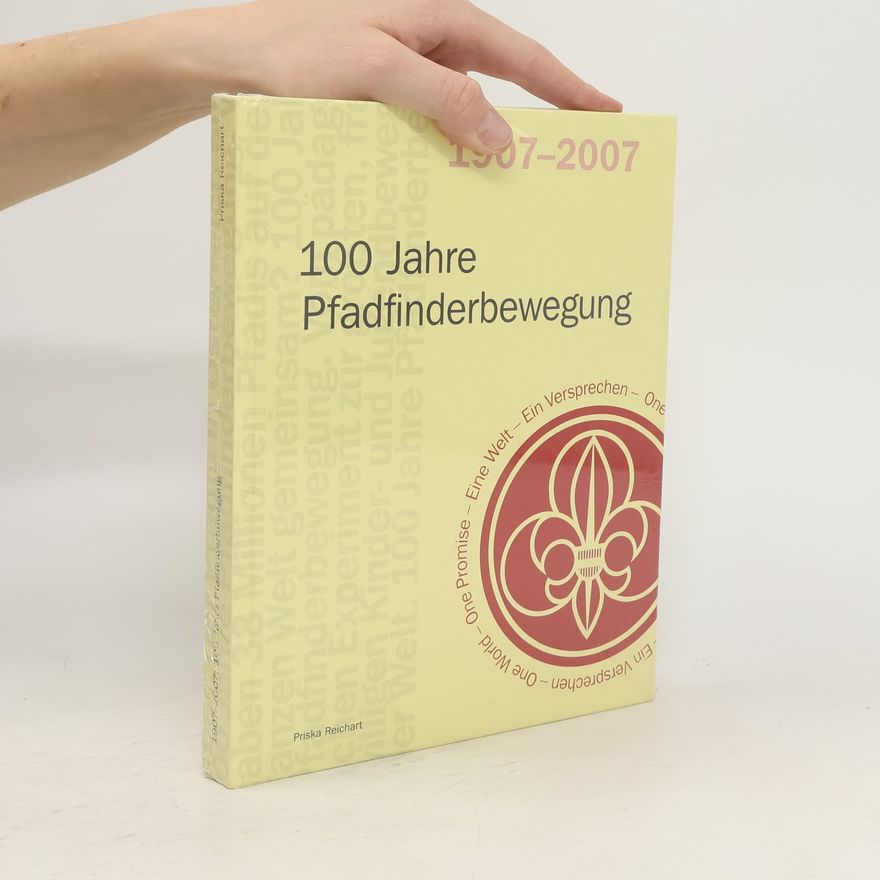 Priska Reichart 100 Jahre Pfadfinderbewegung 1907-2007
