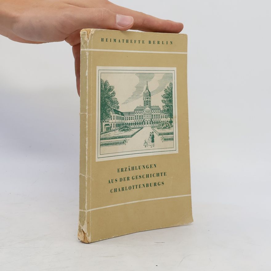 Various authors Erzählungen aus der Geschichte Charlottenburgs