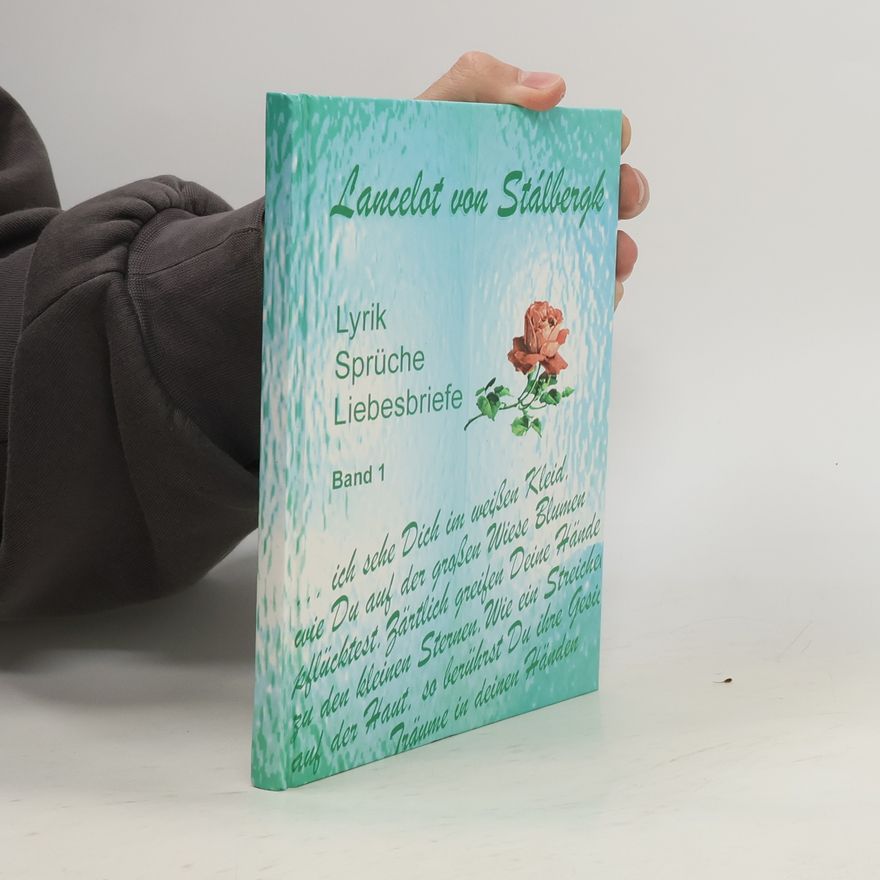 Lancelot von Stálbergk Lyrik, Sprüche, Liebesbriefe 1