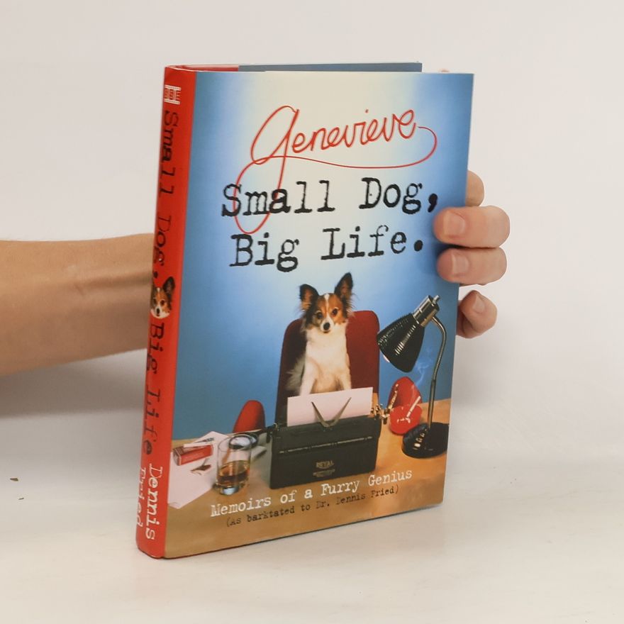 Dennis Fried Small Dog, Big Life