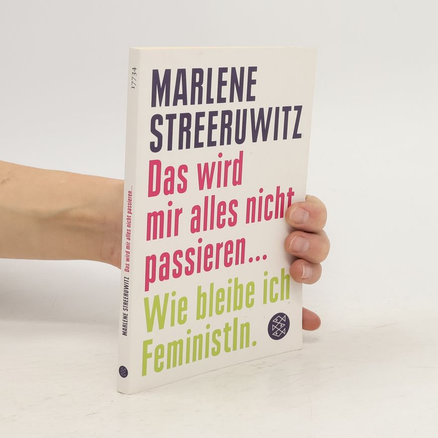 Marlene Streeruwitz Das wird mir alles nicht passieren ...