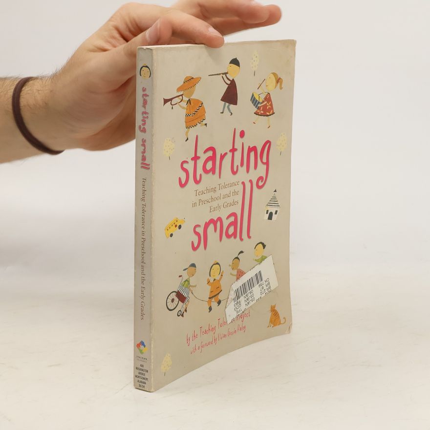 Various authors Starting Small. Teaching Tolerance in Prechool and the Early Grades